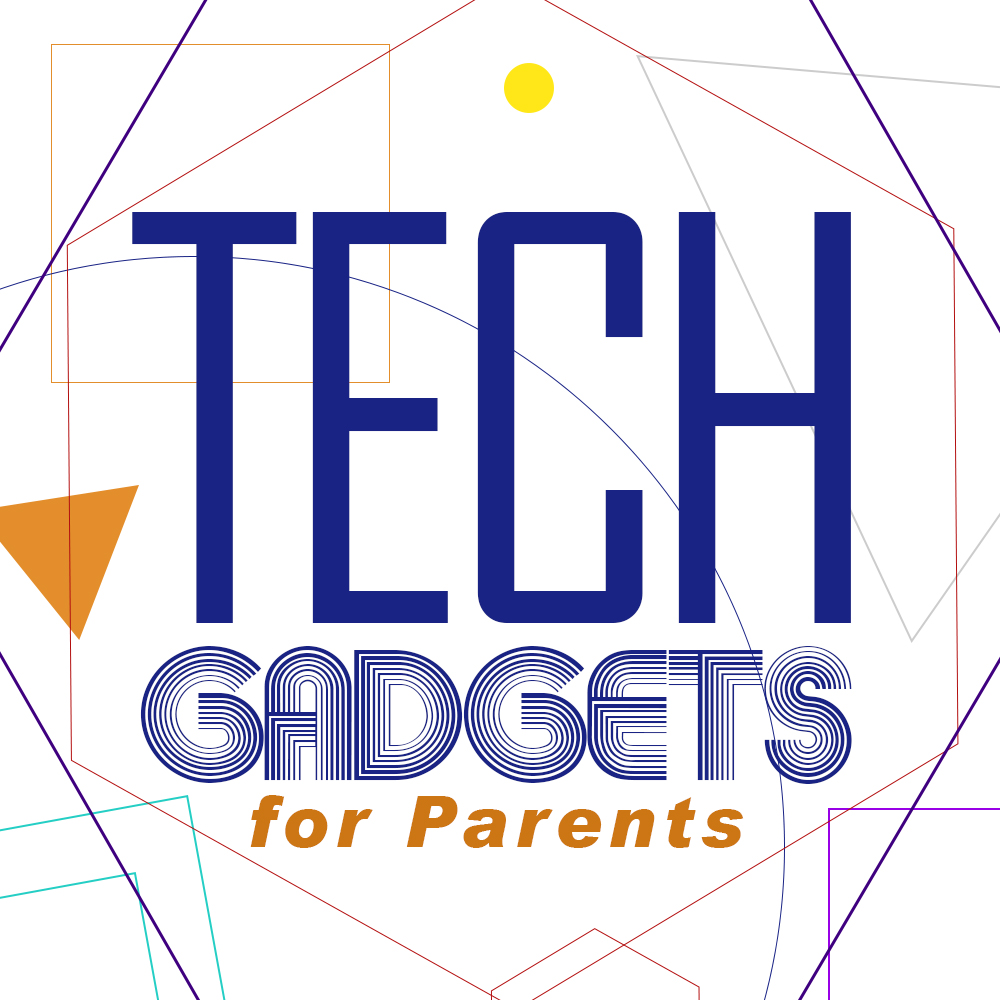 Tech gadgets that redefine the modern parenting experience