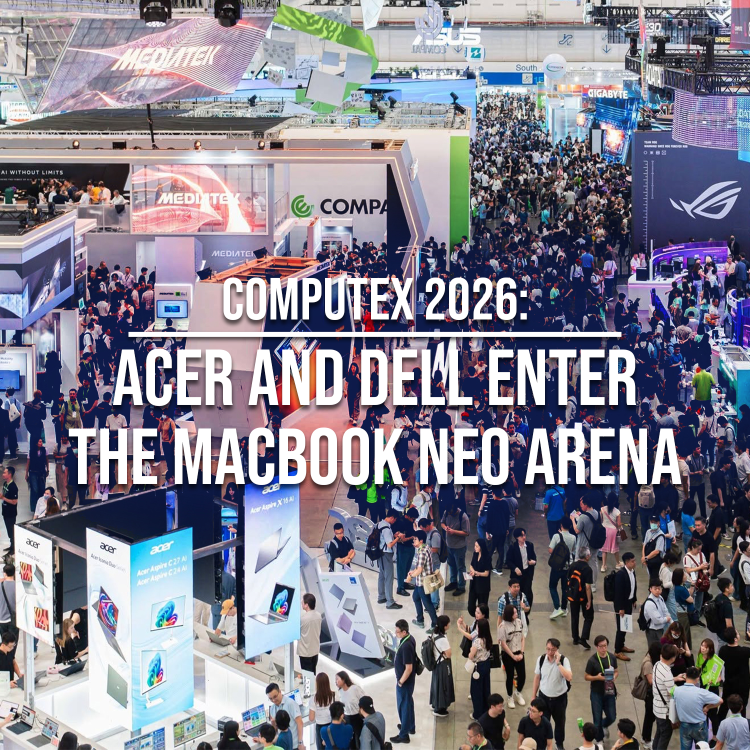 Acer, Dell mount challenge to Apple’s MacBook Neo at Computex 2026 expo