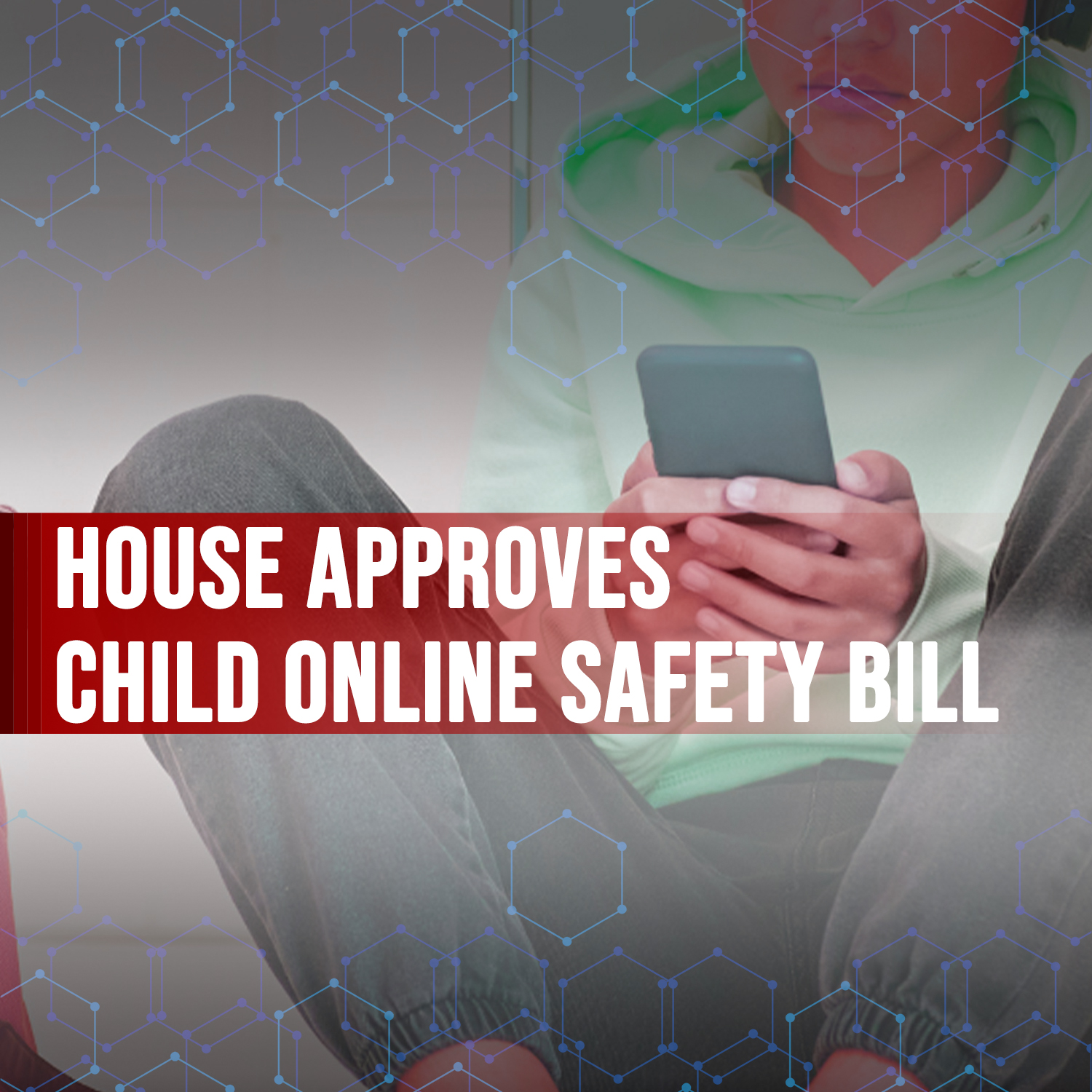 House OKs child online safety bill on final reading to address emerging threats
