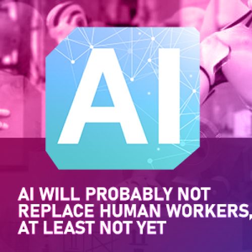 AI will probably not replace human workers, at least not yet