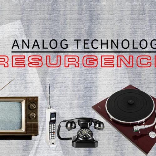 We are in the middle of analog technology resurgence