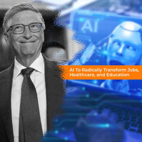 AI to radically transform jobs, healthcare, and education  –  Bill Gates