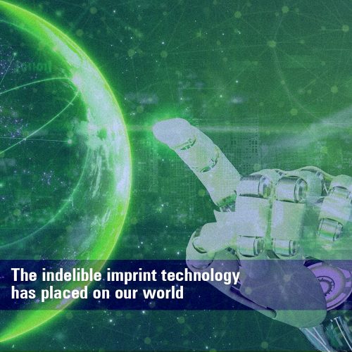 The indelible imprint Technology has placed on our world
