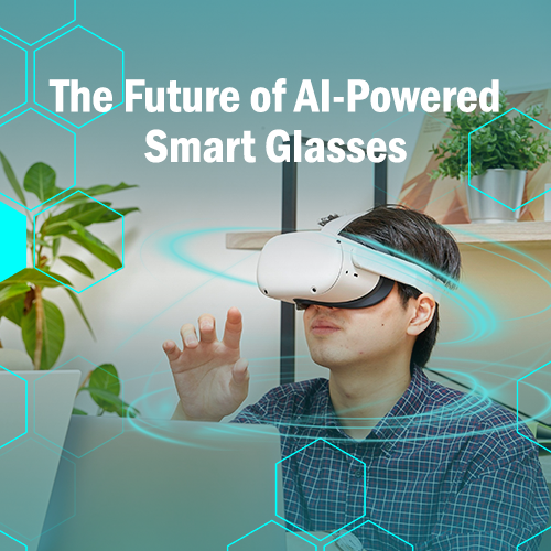 Smart Glasses becoming the next wearable transformative innovation